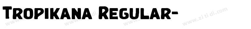 Tropikana Regular字体转换 Tropikana Regular字体转换